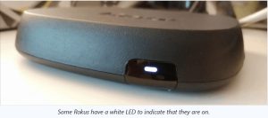 White Roku Power On LED